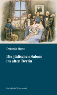 Die jüdischen Salons im alten Berlin : Neuausgabe mit einem aktuellen Vorwort von Deborah Hertz （Neuausgabe. 2018. 366 S. 20.5 cm）