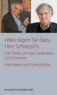 "Was sagen Sie dazu, Herr Schoeps?" : Der Streit um das Gedenken und Erinnern. Interviews und Gespräche （2023. 244 S. 21 cm）