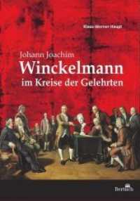 Johann Joachim Winckelmann im Kreise der Gelehrten （2018. 24 S. 5 Abb. 20.9 cm）