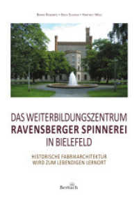 Das Weiterbildungszentrum Ravensberger Spinnerei in Bielefeld : Historische Fabrikarchitektur wird zum lebendigen Lernort （2024. 168 S. 11 SW-Abb., 9 Farbabb. 28 cm）