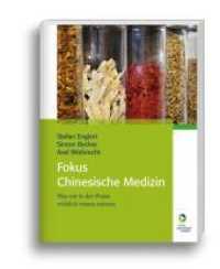 Fokus Chinesische Medizin : Was wir in der Praxis wirklich wissen müssen （2023. 1100 S. vierfarbig. 27 cm）