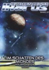 Rettungskreuzer Ikarus - Im Schatten des Mondes (Rettungskreuzer Ikarus Bd.57) （2014. 100 S. 21 cm）