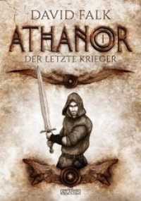 Athanor - Der letzte Krieger (Athanor 1) （2020. 570 S. 21.6 cm）