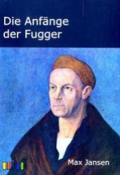 Die Anfänge der Fugger （Neuausg. 2011. 216 S. 210 mm）