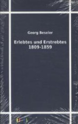 Erlebtes und Erstrebtes 1809-1859 （Nachdruck der Originalausgabe aus dem Jahr 1884. 2011. 320 S. 200 mm）