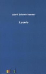 Leonie （Nachdr. d. Orig. v. 1917. 2012. 228 S. 190 mm）