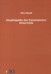 Enzyklopädie des französischen Unterrichts （Nachdr. d. Ausg. v. 1909. 2012. 468 S. 210 mm）