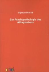 Zur Psychopathologie des Alltagslebens （Repr. d. Ausg. v. 1920. 2012. 344 S. 210 mm）