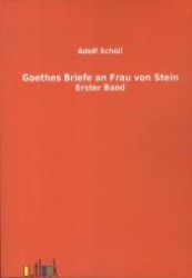 Goethes Briefe an Frau von Stein Bd.1 （Nachdr. d. Ausg. v. 1882. 2012. 532 S. 210 mm）