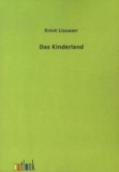 Das Kinderland （Nachdr. d. Orig. v. 1925. 2012. 232 S. 210 mm）