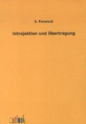 Introjektion und Übertragung （Repr. d. Ausg. v. 1910. 2012. 44 S. 210 mm）
