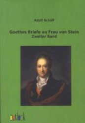 Goethes Briefe an Frau von Stein Bd.2 （Nachdr. d. Ausg. v. 1885. 2012. 748 S. 210 mm）
