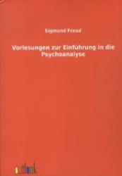 Vorlesungen zur Einführung in die Psychoanalyse （Repr. d. Ausg. v. 1920. 2012. 572 S. 210 mm）