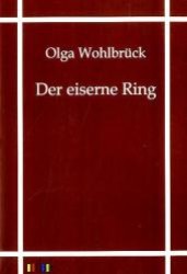 Der eiserne Ring （Repr. 2011. 68 S. 210 mm）