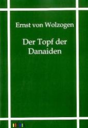 Der Topf der Danaiden （2011. 80 S. 210 mm）