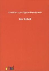 Der Rebell （2011. 220 S. 210 mm）