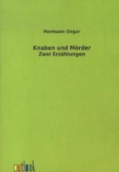 Knaben und Mörder : Zwei Erzählungen （2012. 80 S. 210 mm）