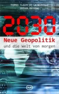 2030 : Neue Geopolitik und die Welt von morgen （1. Aufl. 2016. 200 S. 19 cm）