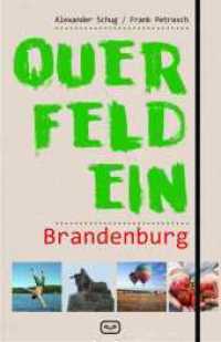 Querfeldein Brandenburg (Querfeldein) （1. Aufl. 2017. 185 S. m. zahlr. farb. Fotos. 17 cm）