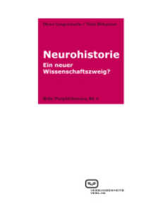 Neurohistorie : Ein neuer Wissenschaftszweig? (Reihe Pamphletliteratur, Bd. 6) （1. Aufl. 2017. 140 S. 17 cm）