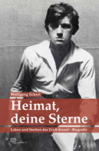 Heimat, deine Sterne : Leben und Sterben des Erich Knauf - Biografie （1. Aufl. 2018. 260 S. 19 cm）