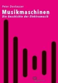 Musikmaschinen : Die Geschichte der Elektromusik （1. Aufl. 2019. 200 S. mit zahlreichen Abbildungen. 228 x 172 mm）