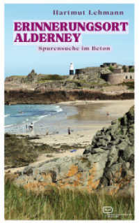 Erinnerungsort Alderney : Spurensuche im Beton （2024. 168 S. 190 mm）