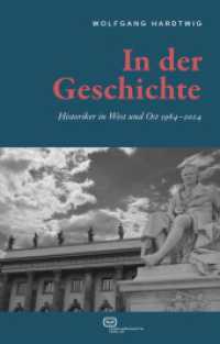 In der Geschichte : Historiker in West und Ost 1964-2024 （2024. 400 S. 190 mm）