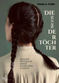 Die Suche der Töchter : Kronheims Zeiten. Romanbiografie einer jüdischen Familie （2025. 272 S. 210 mm）
