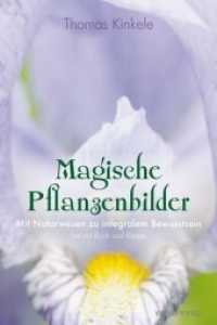 Magische Pflanzenbilder, m. 56 Ktn. : Mit Naturwesen zu integralem Bewusstsein （1. Aufl. 2013. 112 S. mit 56 Karten. 130 x 190 mm）