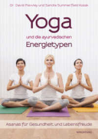 Yoga und die ayurvedischen Energietypen : Asanas für Gesundheit und Lebensfreude （4. Aufl. 2014. 304 S. 275 SW-Fotos. 24 cm）