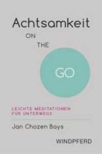 Achtsamkeit ON THE GO : Leichte Meditationen für unterwegs （4. Aufl. 2016. 240 S. 12 cm）