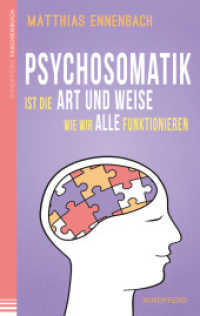 Psychosomatik ist die Art und Weise wie wir alle funktionieren (Windpferd Taschenbuch) （2. Auflage 2020. 2016. 112 S. 19 cm）