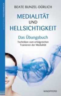 Medialität und Hellsichtigkeit - Das Übungsbuch : Techniken zum erfolgreichen Trainieren der Medialität （4. Aufl. 2017. 312 S. 19 cm）