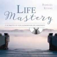 Life Mastery, m. 1 CD-ROM : 12 Schritte zu vollkommener Gelassenheit. 60 Min.. Ungekürzte Ausgabe （1. Auflage 2018. 2018. 120 S. durchgängig 4c-fbg. illustriert. 16）