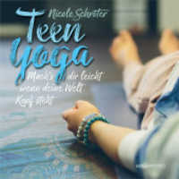 Teen Yoga : Mach's dir leicht, wenn deine Welt Kopf steht. Ungekürzte Ausgabe （2. Aufl. 2018. 224 S. durchgängig farbig illustriert mit vielen F）