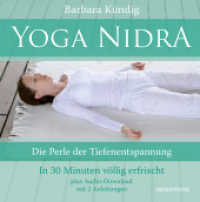 Yoga Nidra, m. 2 Audio : Die Perle der Tiefenentspannung - In 30 Minuten völlig erfrischt - plus Audio-Download mit 2 Anleitungen （11. Aufl. 2023. 120 S. durchgängig vierfarbig. 155 mm）