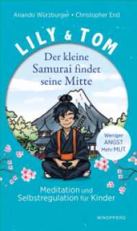 Lily & Tom -  Der kleine Samurai findet seine Mitte : Meditation und Selbstregulation für Kinder （2025. 176 S. Innenseiten durchgehend vierfarbig. 190 mm）