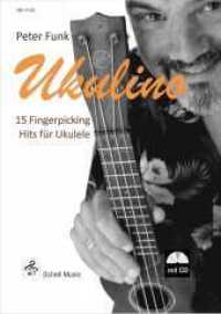Ukulino - 15 Fingerpicking Hits für Ukulele : mit CD (Ukulele Noten 1) （2016. 48 S. 29.7 cm）
