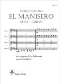 El Manisero - Afro Cuban : Arrangement für 4 Gitarren （2016. 40 S. 290 mm）