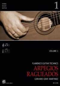 Flamenco Guitar Technics 1 : Arpegios - Ragueados (Flamenco Gitarre Techniken 1) （2. Aufl. 2022. 64 S. 29.7 cm）