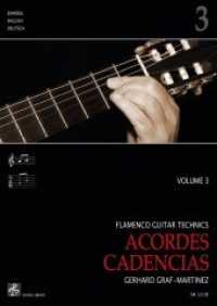 Flamenco Guitar Technics 3 : Acordes - Cadencias (Flamenco Gitarre Techniken 3) （2. Aufl. 2022. 96 S. 29.7 cm）