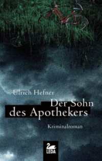 Der Sohn des Apothekers : Kriminalroman (LEDA im GMEINER-Verlag) （2012. 2012. 416 S. 19 cm）