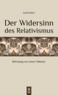 Der Widersinn des Relativismus : Befreiung von seiner Diktatur （2016. 236 S. 21 cm）