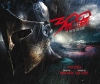300 - The Art of the Film Bd.2 : Rise of an Empire. （1., Aufl. 2014. 160 S. zahlr. Fotos , Skizzen u. Entwürfe. 26 x 3）