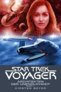 Star Trek - Voyager, Architekten der Unendlichkeit Buch.1 (Star Trek - Voyager 14) （2020. 300 S. 19 cm）