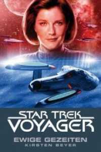 Star Trek - Voyager, Ewige Gezeiten (Star Trek - Voyager 8) （2016. 380 S. 21 cm）