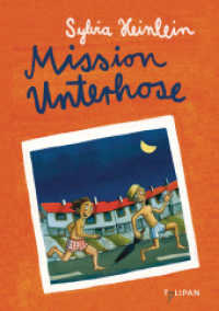 Mission Unterhose （2013. 140 S. m. Illustr. v. Kehn, Regina. 216 mm）