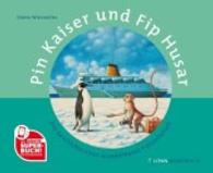 Pin Kaiser und Fip Husar : Die Geschichte einer wunderbaren Freundschaft (Tulipan Bilderbuch)