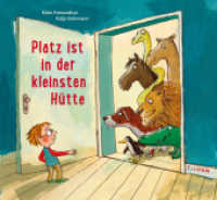 Platz ist in der kleinsten Hütte （2018. 36 S. durchgehend farbig illustriert. 255 mm）